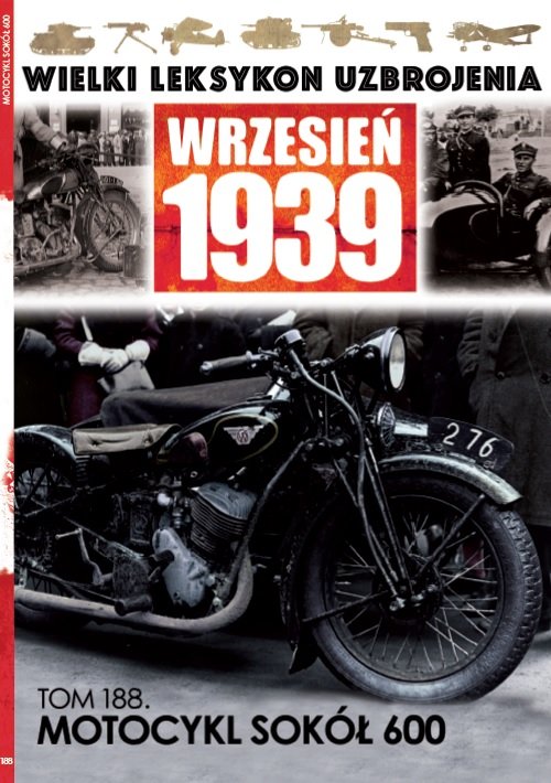 Image of Wielki Leksykon Uzbrojenia Wrzesień 1939 t.188 Motocykl Sokół 600