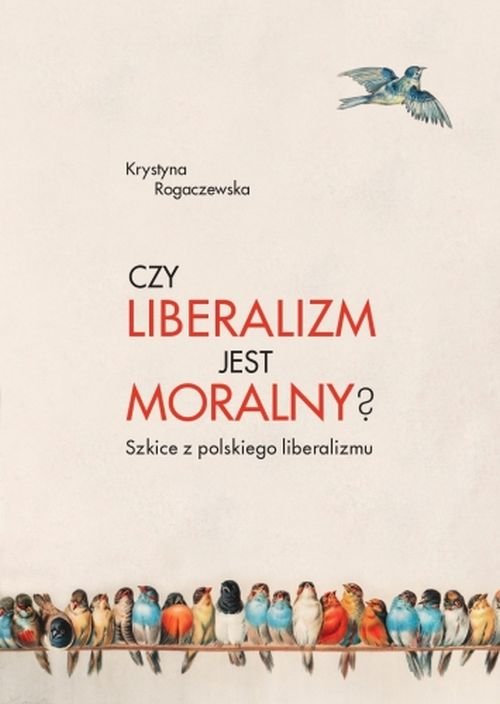 Image of Czy liberalizm jest moralny? Szkice z polskiego liberalizmu