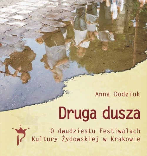 Image of Druga dusza. O dwudziestu Festiwalach Kultury Żydowskiej w Krakowie