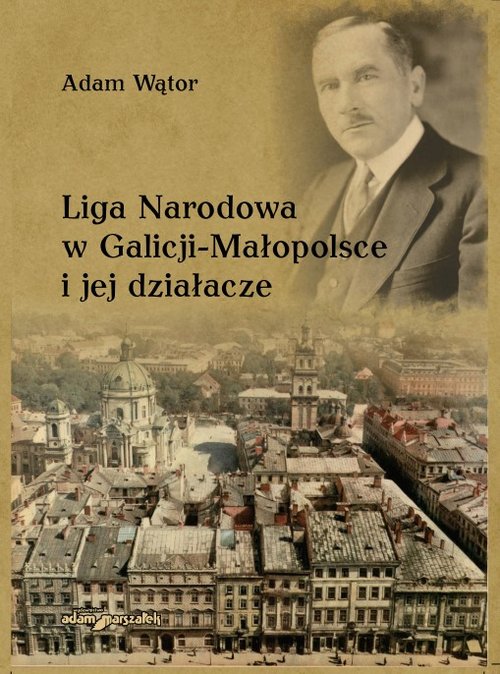 Image of Liga Narodowa w Galicji - Małopolsce i jej działacze