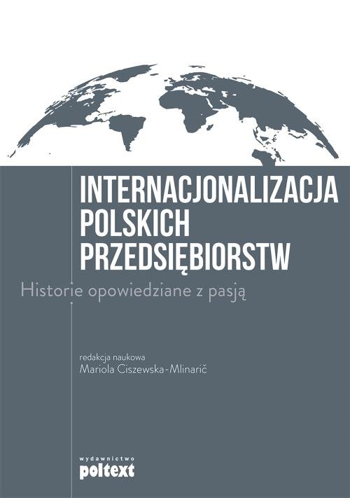 Image of Internacjonalizacja polskich przedsiębiorstw Historie opowiedziane z pasją