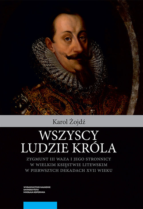 Image of Wszyscy ludzie króla Zygmunt III Waza i jego stronnicy