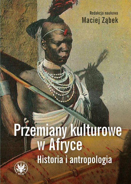 Image of Przemiany kulturowe w Afryce Historia i antropologia