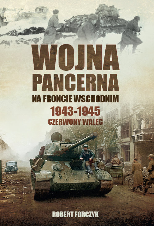 Image of Wojna pancerna na Froncie Wschodnim 1943-1945 Czerwony walec
