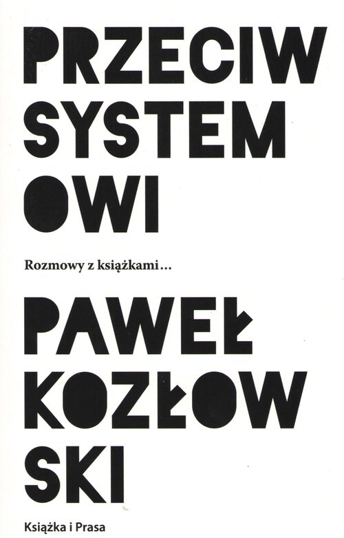Image of Przeciw systemowi Rozmowy z książkami...