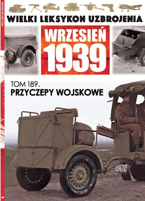 Image of Wielki Leksykon Uzbrojenia Wrzesień 1939 t.189 Przyczepy wojskowe