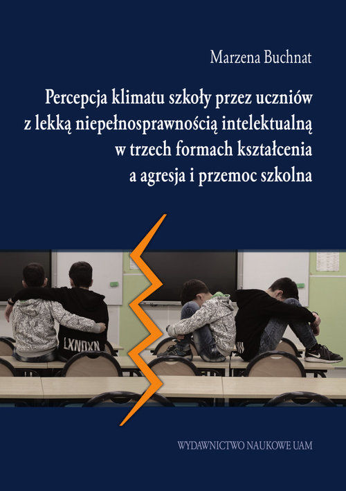 Image of Percepcja klimatu szkoły przez uczniów z lekką niepełnosprawnością intelektualną w trzech formach kształcenia a agresja i przemoc szkolna
