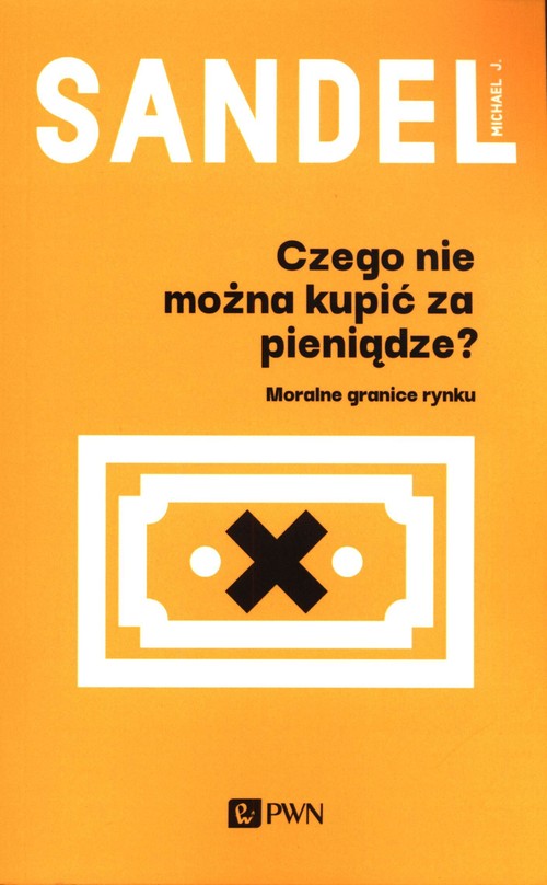 Image of Czego nie można kupić za pieniądze? Moralne granice rynku