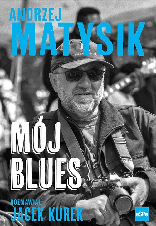 Image of Mój blues Rozmawiał: Jacek Kurek