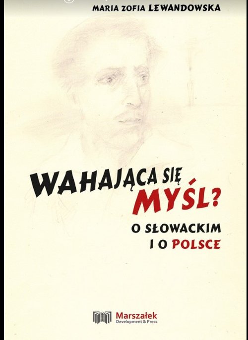 Image of Wahająca się myśl? O Słowackim i o Polsce