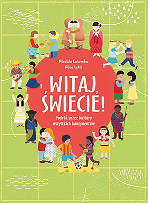 Image of Witaj świecie! Podróż przez kultury wszystkich kontynentów