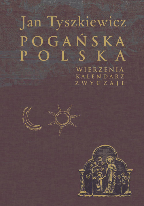 Image of Pogańska Polska Wierzenia, kalendarz, zwyczaje