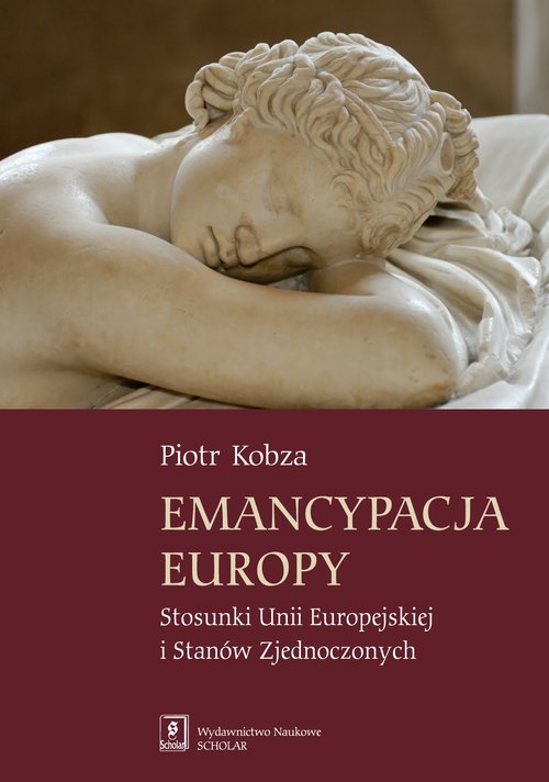 Image of Emancypacja Europy Stosunki Unii Europejskiej i Stanów Zjednoczonych