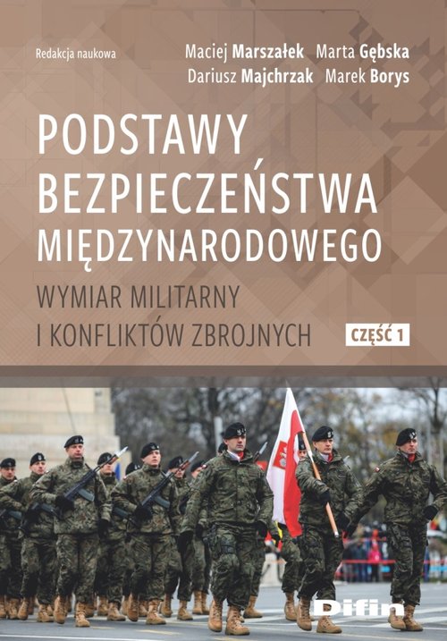 Image of Podstawy bezpieczeństwa międzynarodowego Wymiar militarny i konfliktów zbrojnych. Część 1