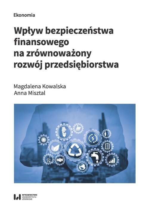 Image of Wpływ bezpieczeństwa finansowego na zrównoważony rozwój przedsiębiorstwa