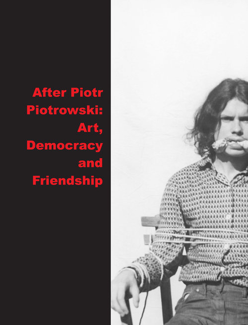 Image of After Piotr Piotrowski Art. Democracy and Friendship