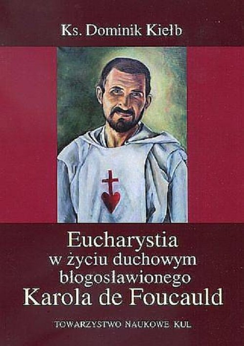 Image of Eucharystia w życiu duchowym błogosławionego Karola de Foucauld