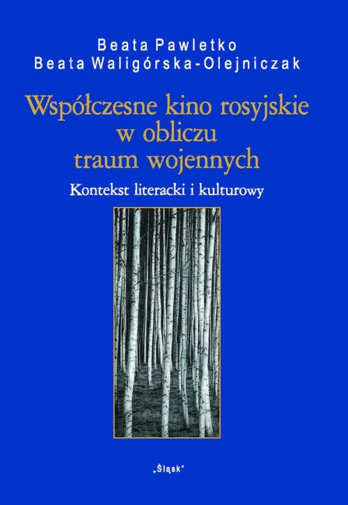 Image of Współczesne kino rosyjskie w obliczu traum wojennych Kontekst literacki i kulturowy