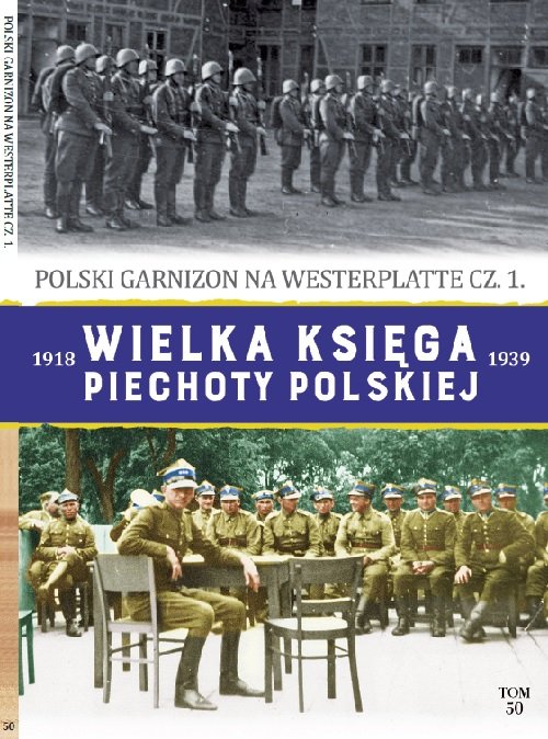 Image of Wielka Księga Piechoty Polskiej Tom 50 Polski Garnizon na Westerplatte cz.1