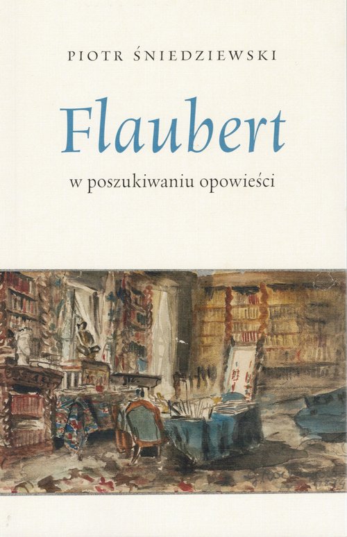 Image of Flaubert w poszukiwaniu opowieści