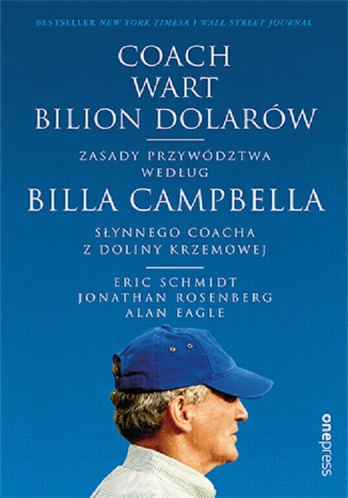 Image of Coach wart bilion dolarów Zasady przywództwa według Billa Campbella, słynnego coacha z Doliny Krzemowej