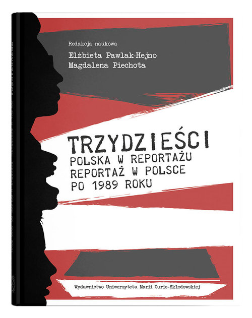 Image of Trzydzieści Polska w reportażu, reportaż w Polsce po 1989 roku