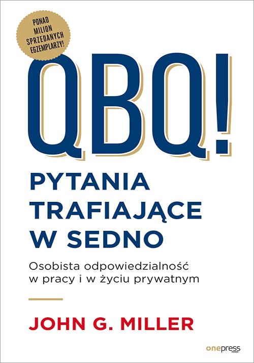 Image of QBQ! Pytania trafiające w sedno Osobista odpowiedzialność w pracy i w życiu prywatnym