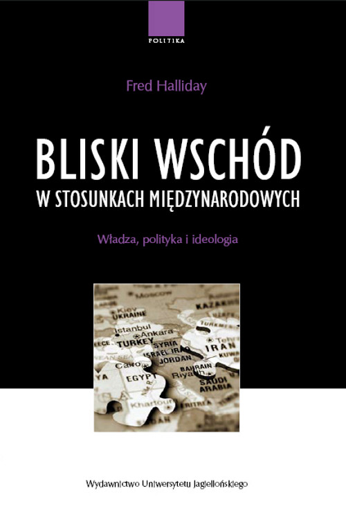Image of Bliski Wschód w stosunkach międzynarodowych Władza, polityka i ideologia