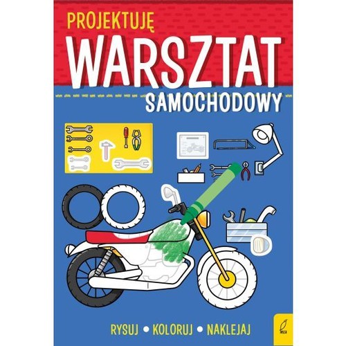 Image of Projektuję Warsztat samochodowy Rysuj Koloruj Naklejaj