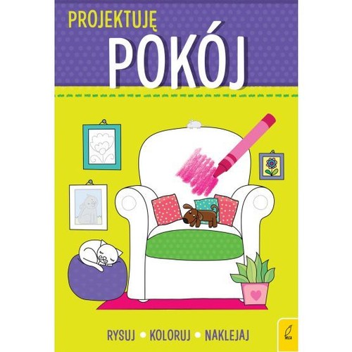 Image of Projektuję Pokój Rysuj Koloruj Naklejaj