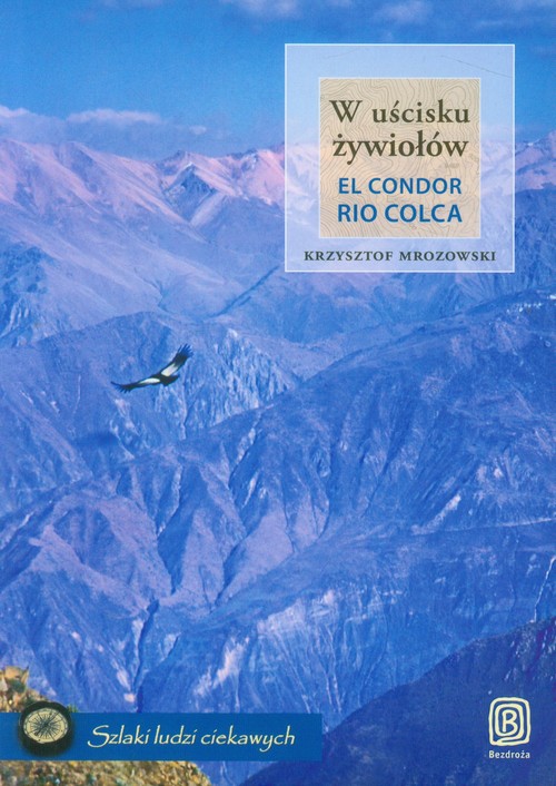 Image of W uścisku żywiołów El Condor Rio Colca