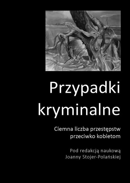 Image of Przypadki kryminalne. Ciemna liczba przestępstw przeciwko kobietom