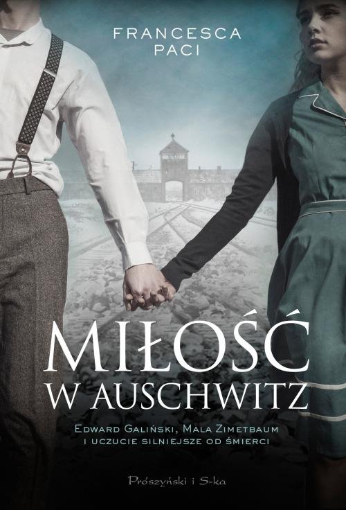 Image of Miłość w Auschwitz Edward Galiński i Mala Zimetbaum i uczucie silniejsze od śmierci
