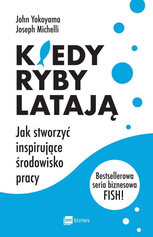 Image of Kiedy ryby latają Jak stworzyć inspirujące środowisko pracy
