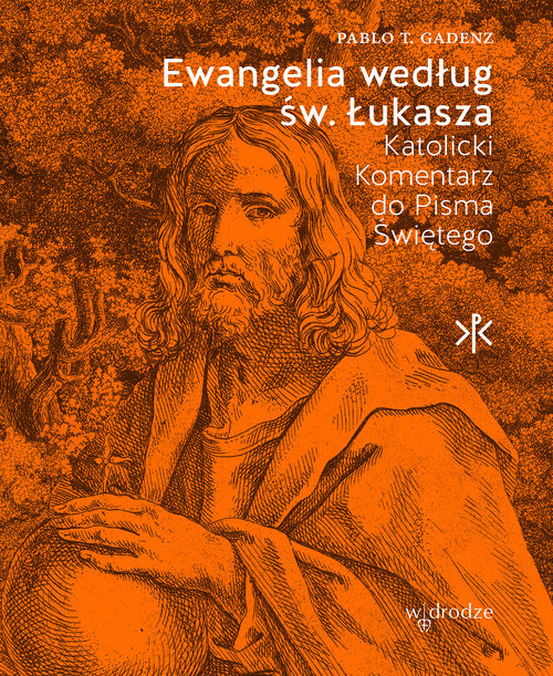 Image of Ewangelia według św. Łukasza Katolicki Komentarz do Pisma Świętego