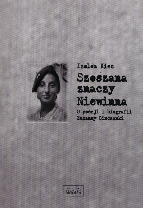 Image of Szoszana znaczy Niewinna O poezji i biografii Zuzanny Ginczanki