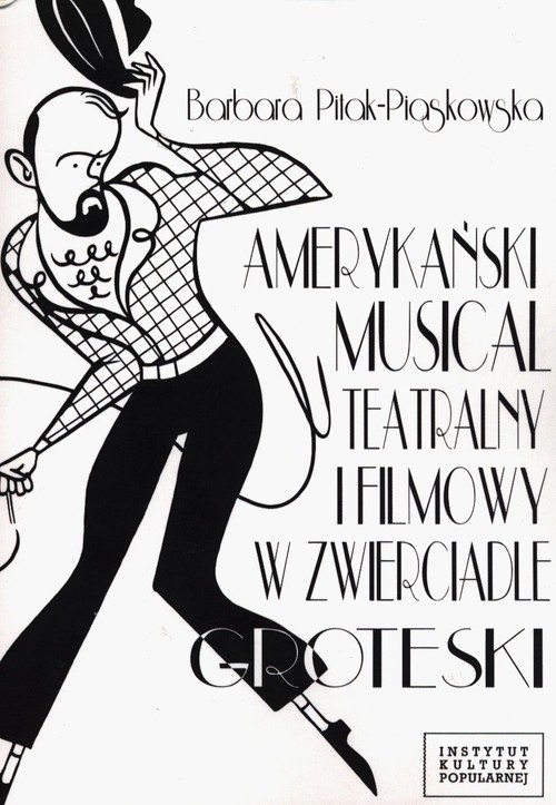 Image of Amerykański musical teatralny i filmowy w zwierciadle groteski