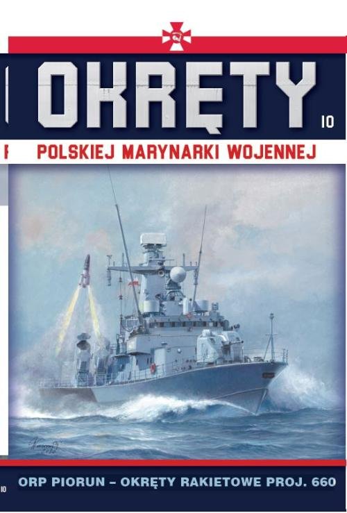 Image of Okręty Polskiej Marynarki Wojennej Tom 10 ORP Piorun- okręty rakietowe proj.660