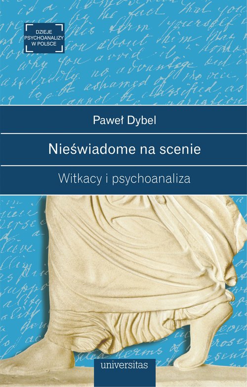 Image of Nieświadome na scenie Witkacy i psychoanaliza