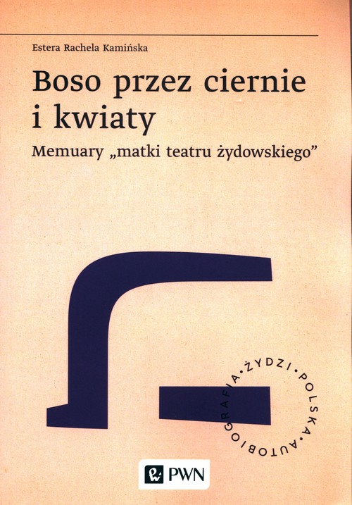Image of Boso przez ciernie i kwiaty Memuary matki teatru żydowskiego