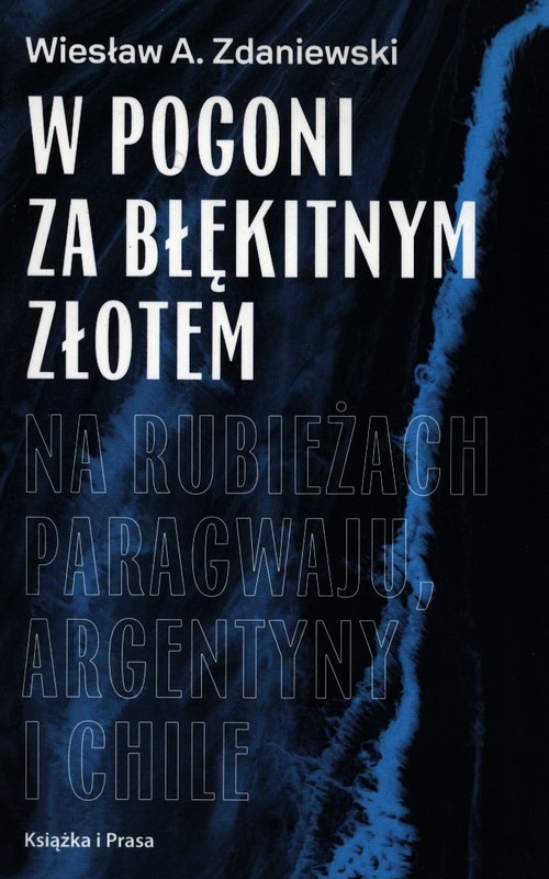 Image of W pogoni za błękitnym złotem