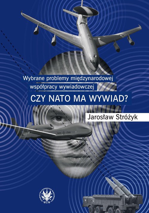Image of Wybrane problemy międzynarodowej współpracy wywiadowczej. Czy NATO ma wywiad?