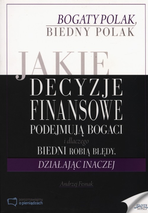 Image of Jaki decyzje finansowe podejmuja bogaci i dlaczego biedni robią błędy, działając inaczej