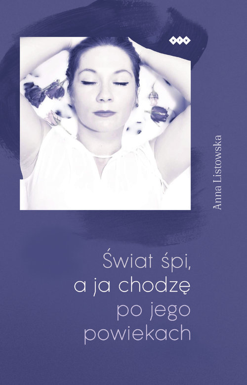 Image of Świat śpi a ja chodzę po jego powiekach