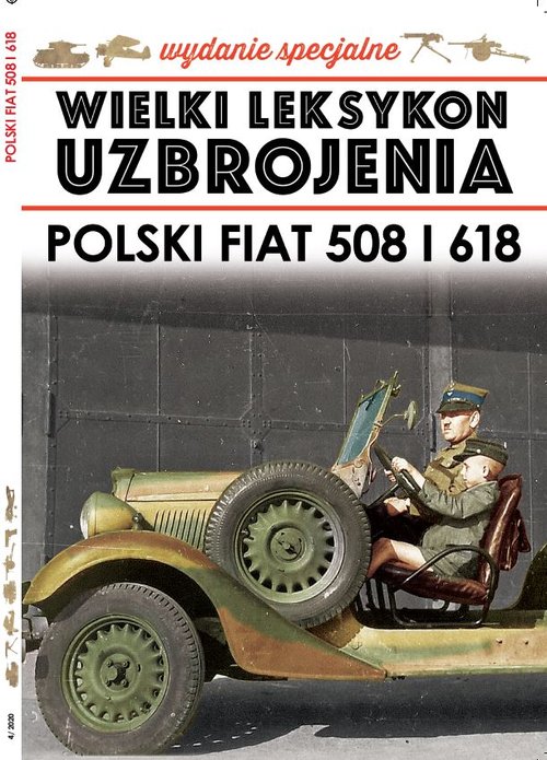 Image of Wielki Leksykon Uzbrojenia Wydanie Specjalne nr 4/20 Polski Fiat 508 i 618