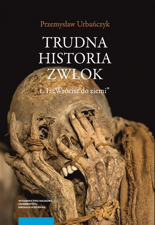 Image of Trudna historia zwłok Tom 1 Wrócisz do ziemi
