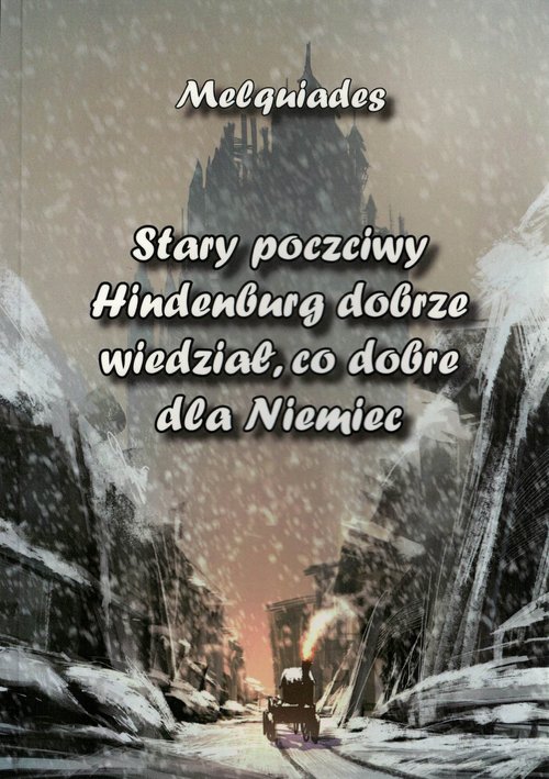 Image of Stary poczciwy Hindenburg dobrze wiedział, co dobre dla Niemiec