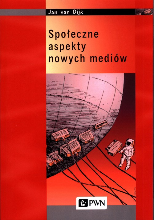 Image of Społeczne aspekty nowych mediów Analiza społeczeństwa sieci