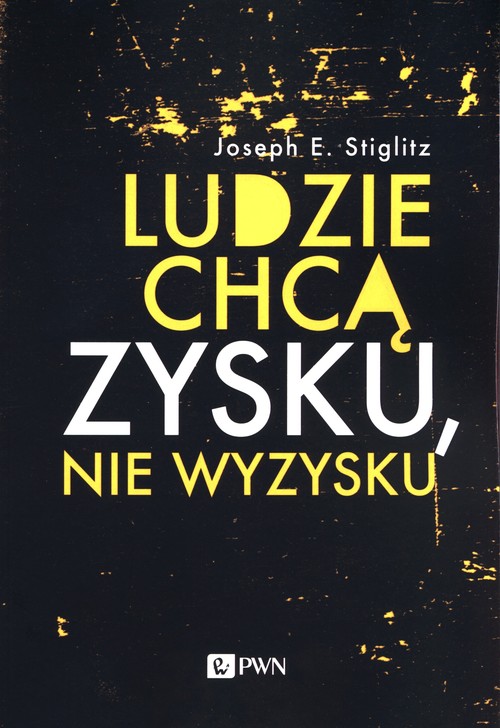 Image of Ludzie chcą zysku, nie wyzysku Postępowy kapitalizm na czasy niezadowolenia