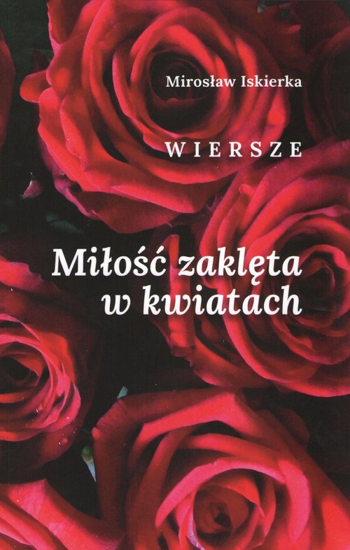 Image of Miłość zaklęta w kwiatach. Wiersze